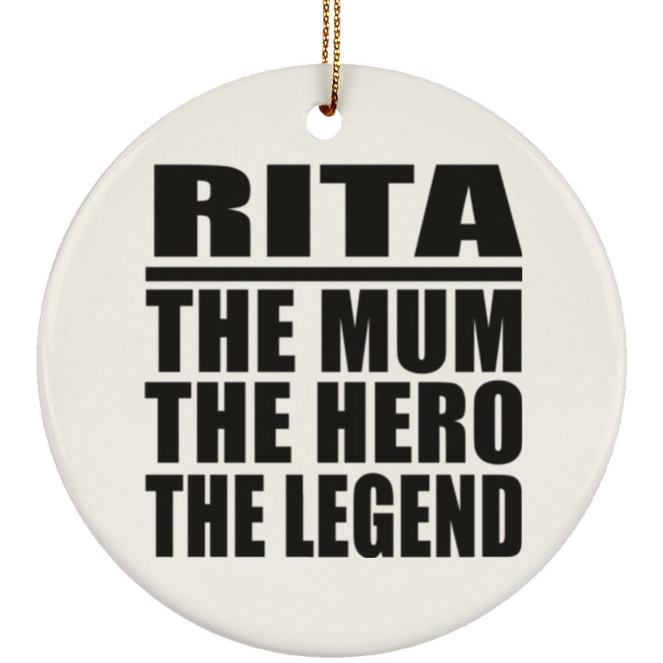 Rita The Mum The Hero The Legend - Circle Ornament