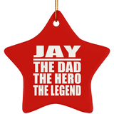 Jay The Dad The Hero The Legend - Star Ornament