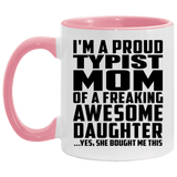 Proud Typist Mom Of Awesome Daughter - 11oz Accent Mug Pink