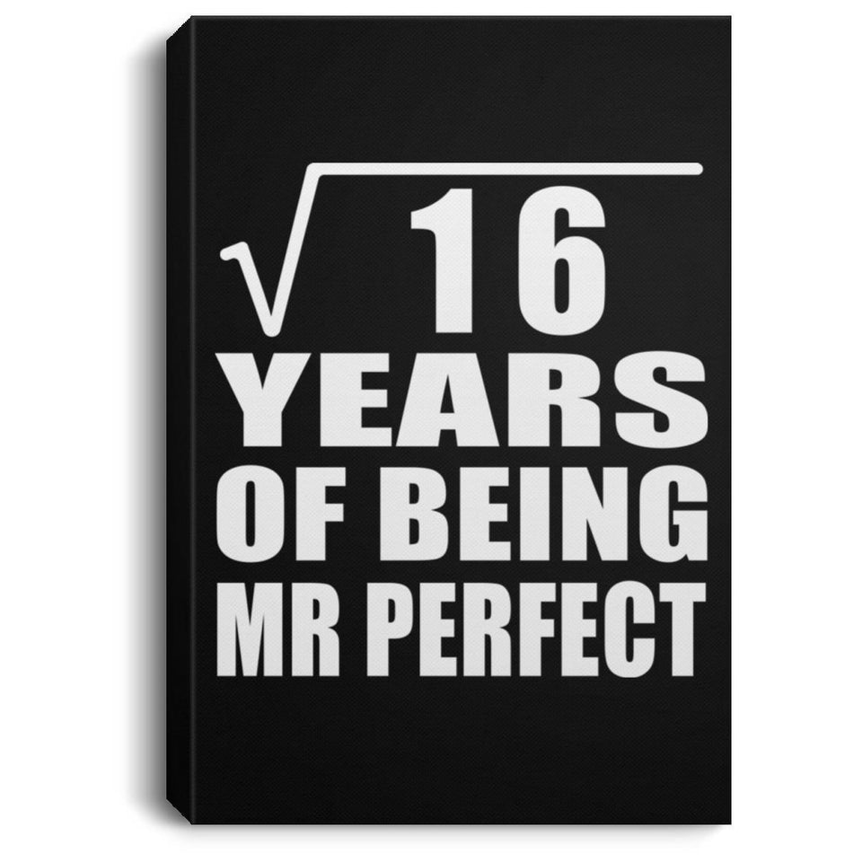 4th Anniversary Square Root of 16 Years of Mr Perfect - Canvas Portrait