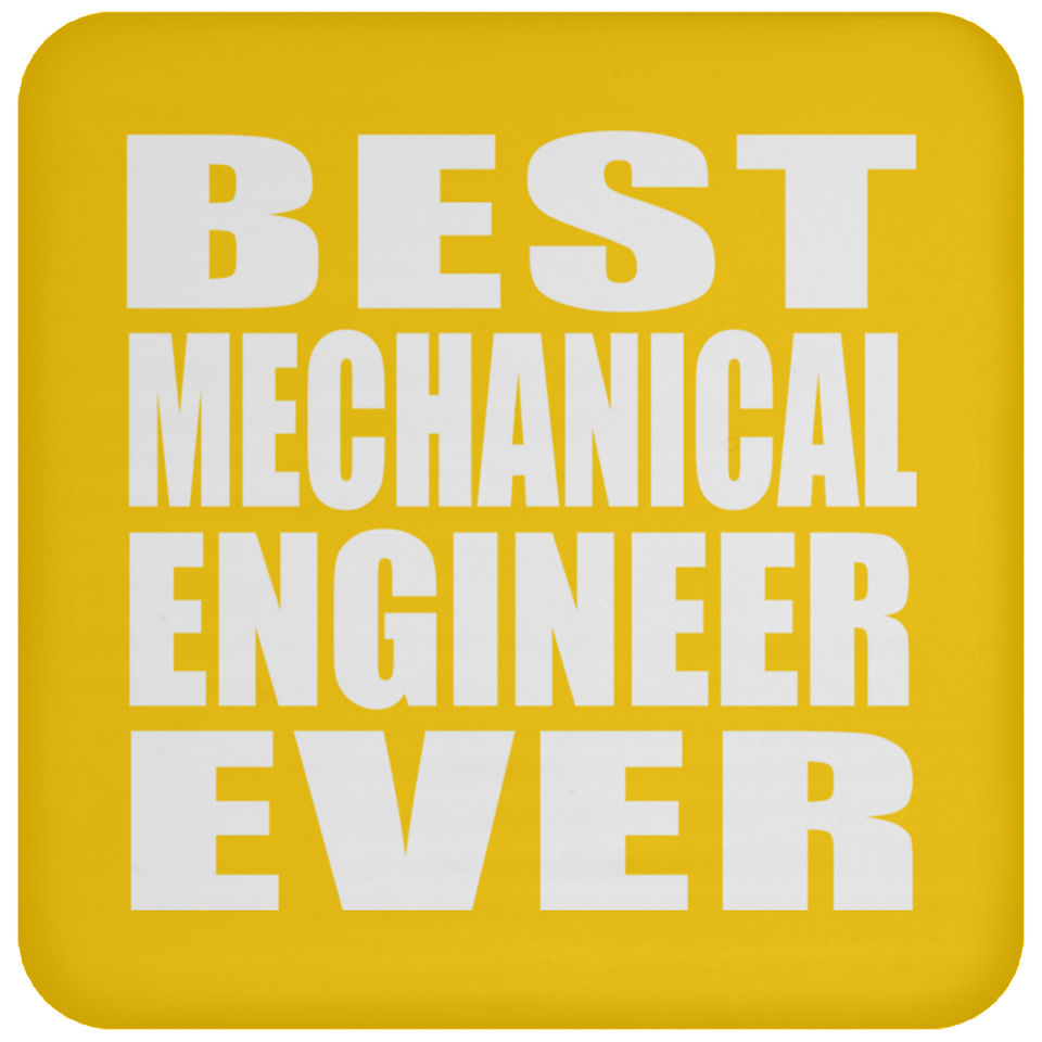 Best Mechanical Engineer Ever - Drink Coaster