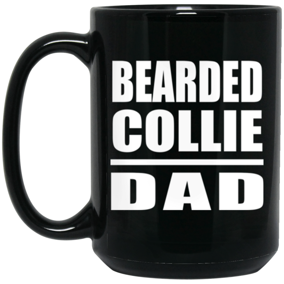 Bearded Collie Dad - 15oz Coffee Mug Black