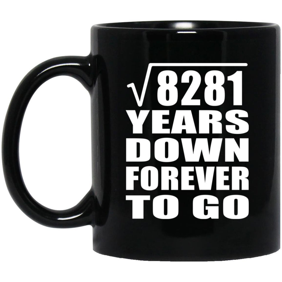 91st Anniversary Square Root of 8281 Years Down Forever To Go - 11oz Coffee Mug Black