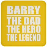 Barry The Dad The Hero The Legend - Drink Coaster