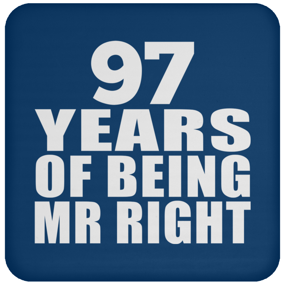97th Anniversary 97 Years Of Being Mr Right - Drink Coaster