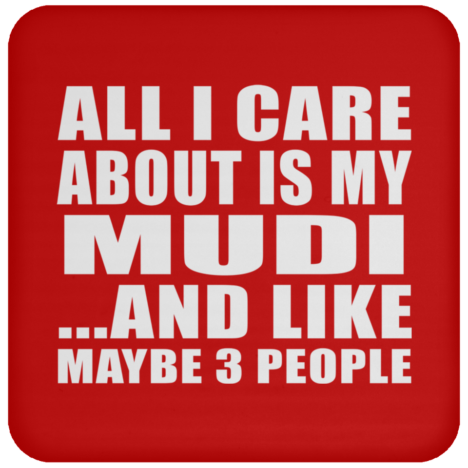 All I Care About Is My Mudi - Drink Coaster