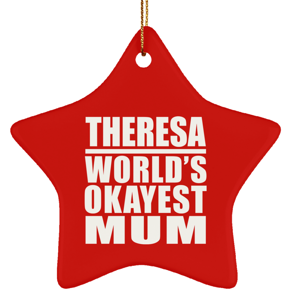 Theresa World's Okayest Mum - Star Ornament