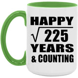 Happy 15th Anniversary Square Root of 225 Years & Counting - 15oz Accent Mug Green