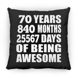 70th Birthday 70 Years 840 Months 25567 Days Of Awesome - Throw Pillow Black