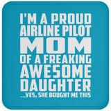 Proud Airline Pilot Mom Of Awesome Daughter - Drink Coaster