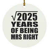 45th Anniversary Square Root of 2025 Years of Being Mrs Right - Circle Ornament