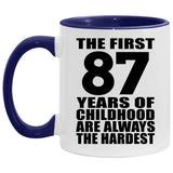 87th Birthday First 87 Years of Childhood Are The Hardest - 11oz Accent Mug Purple