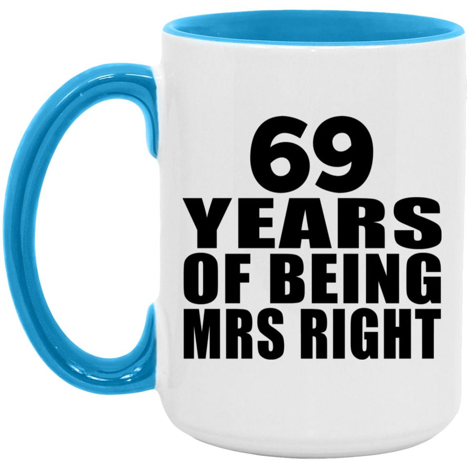 69th Anniversary 69 Years Of Being Mrs Right - 15oz Accent Mug Blue