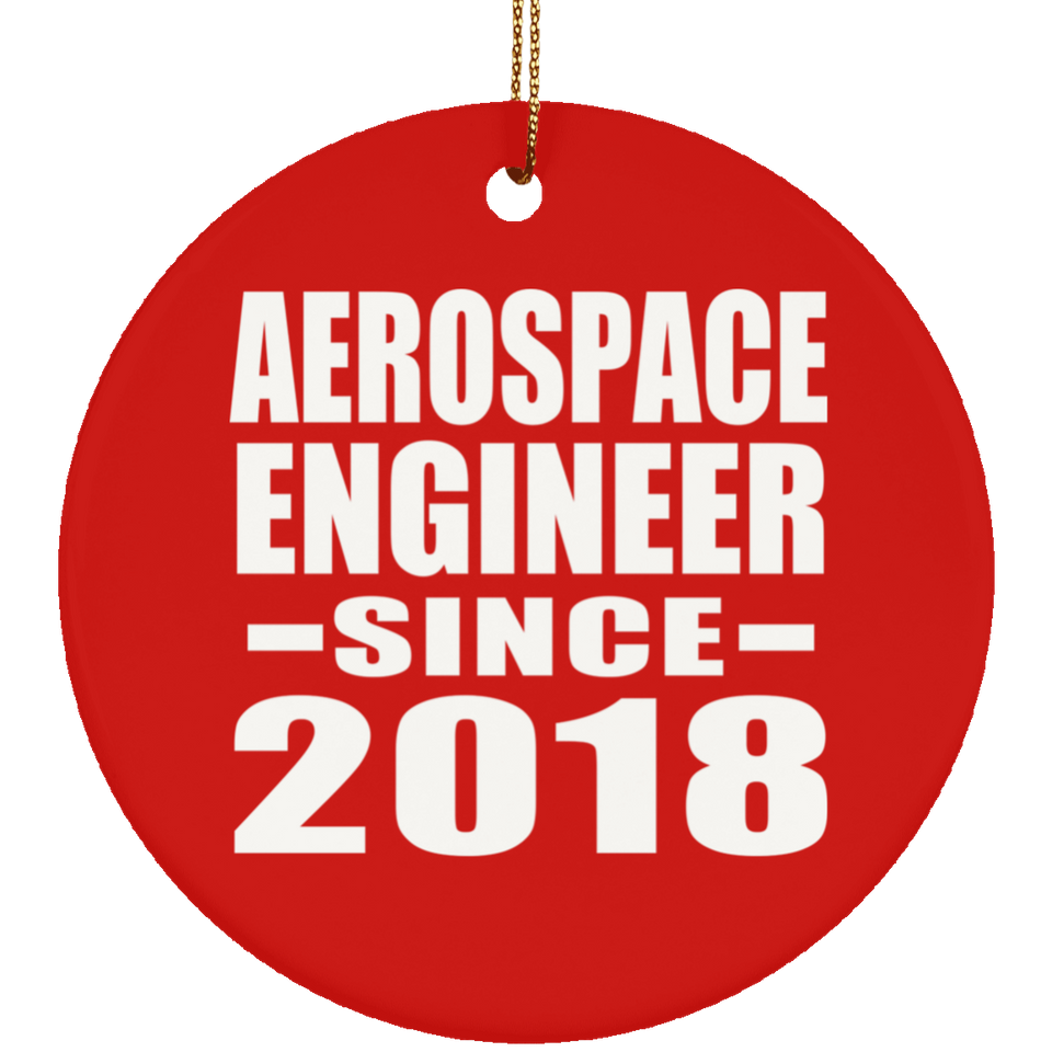 Aerospace Engineer Since 2018 - Circle Ornament