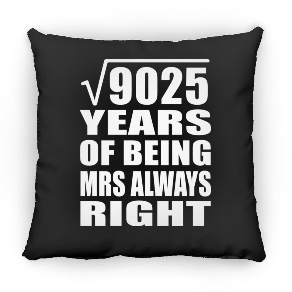 95th Anniversary Square Root of 9025 Years Mrs Always Right - Throw Pillow Black