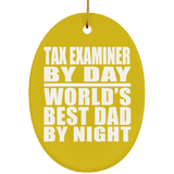 Tax Examiner By Day World's Best Dad By Night - Oval Ornament