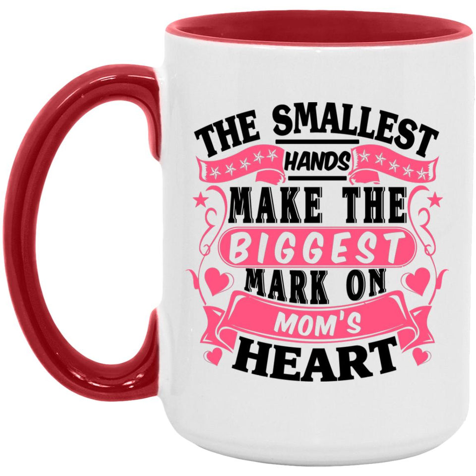 The Smallest Hands Make The Biggest Mark On Mom's Heart - 15oz Accent Mug Red