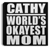 Cathy World's Okayest Mom - Canvas Square