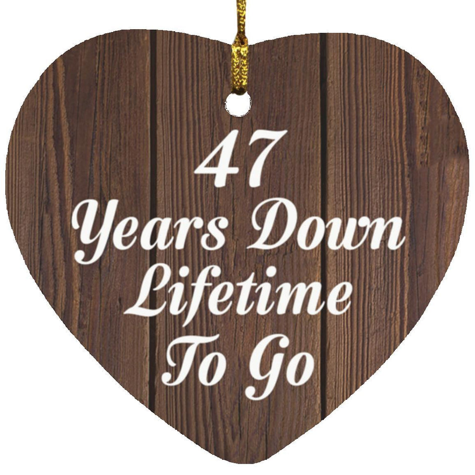 47th Anniversary 47 Years Down Lifetime To Go - Heart Ornament D