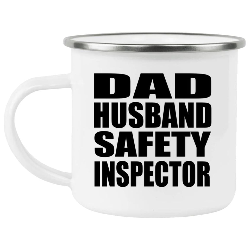 Dad Husband Safety Inspector - 12oz Camping Mug
