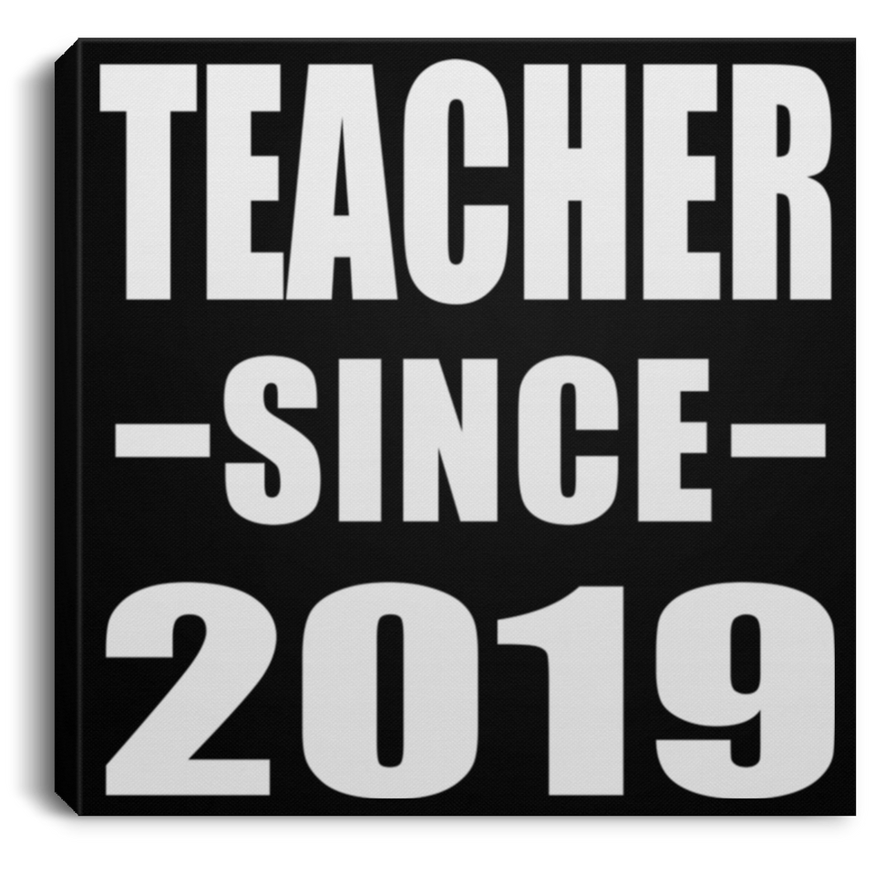 Teacher Since 2019 - Canvas Square
