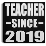 Teacher Since 2019 - Canvas Square