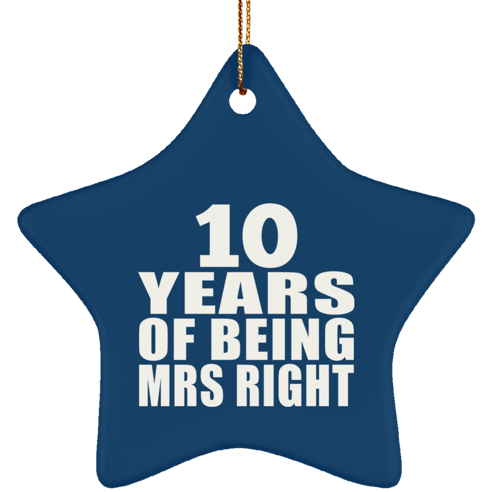 10th Anniversary 10 Years Of Being Mrs Right - Star Ornament