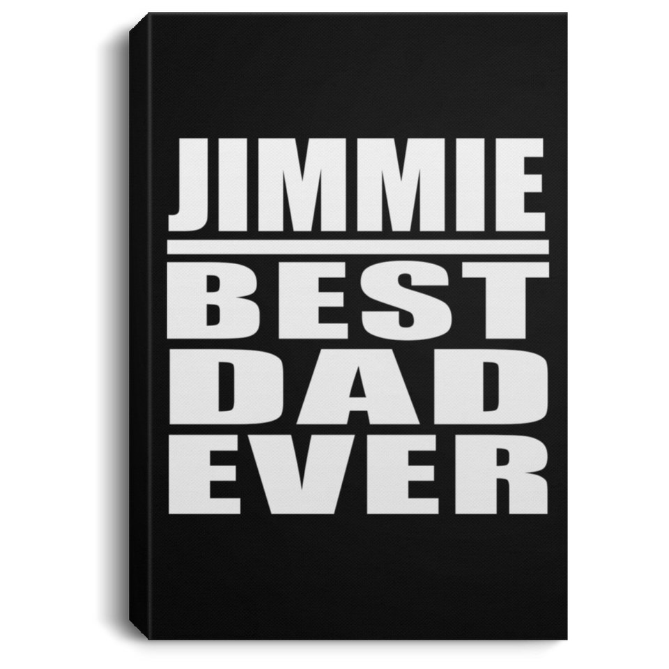Jimmie Best Dad Ever - Canvas Portrait