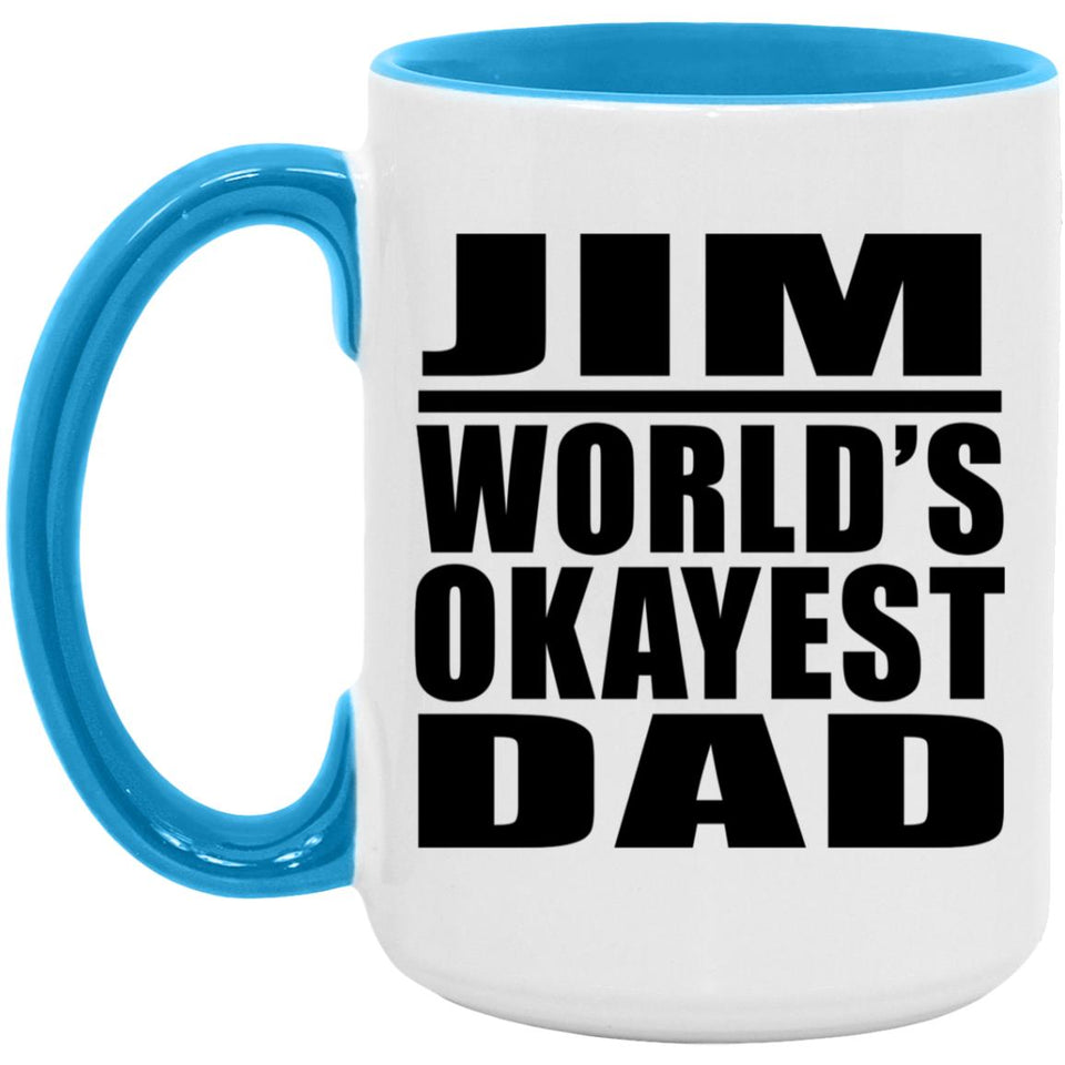 Jim World's Okayest Dad - 15oz Accent Mug Blue