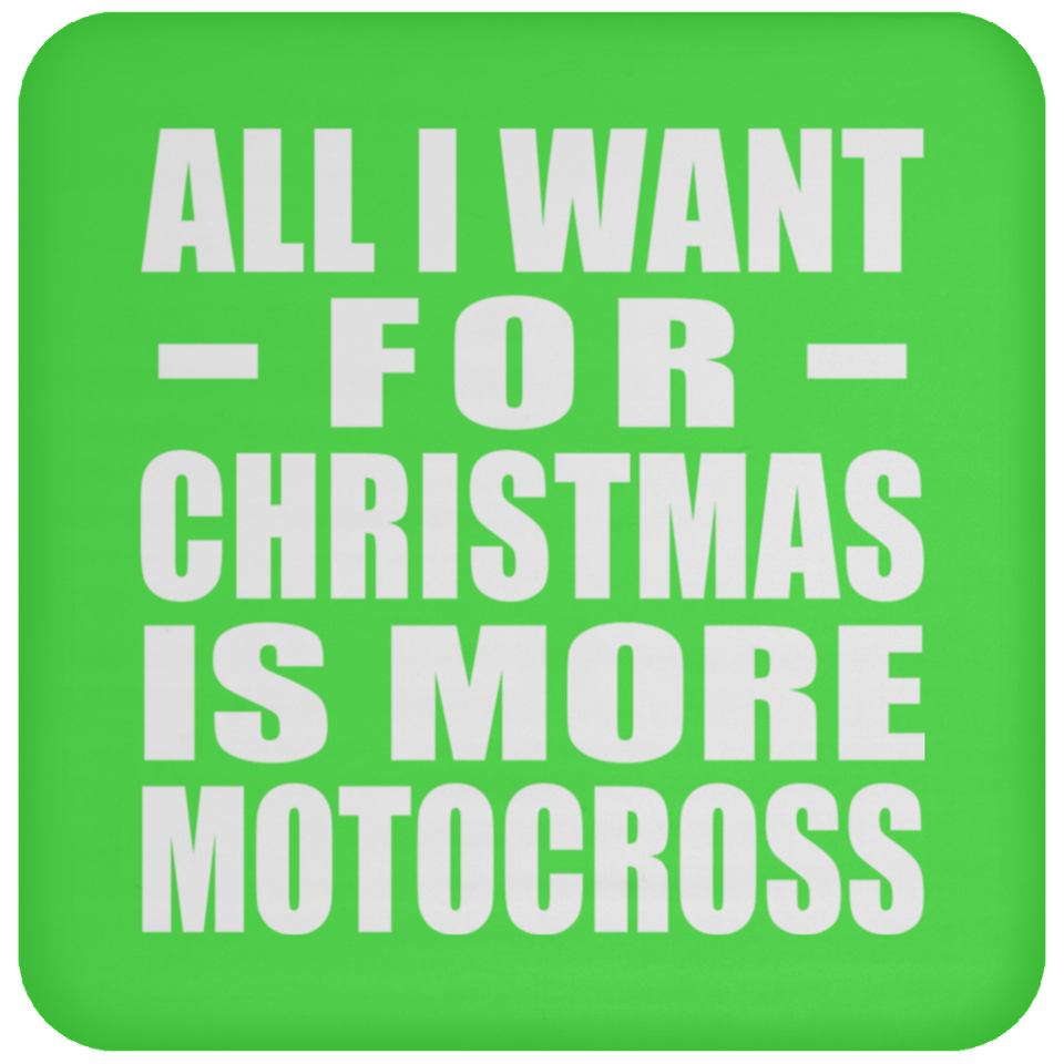 All I Want For Christmas Is More Motocross - Coaster