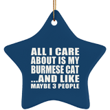All I Care About Is My Burmese Cat - Star Ornament