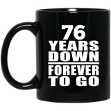 76th Anniversary 76 Years Down Forever to Go - 11oz Coffee Mug Black