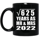 25th Anniversary Square Root of 625 Years As Mr & Mrs 2022 - 11oz Coffee Mug Black