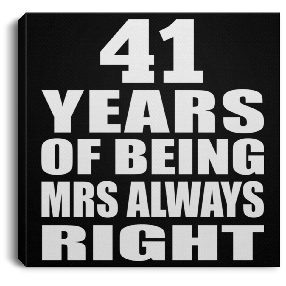 41st Anniversary 41 Years of Being Mrs Always Right - Canvas Square