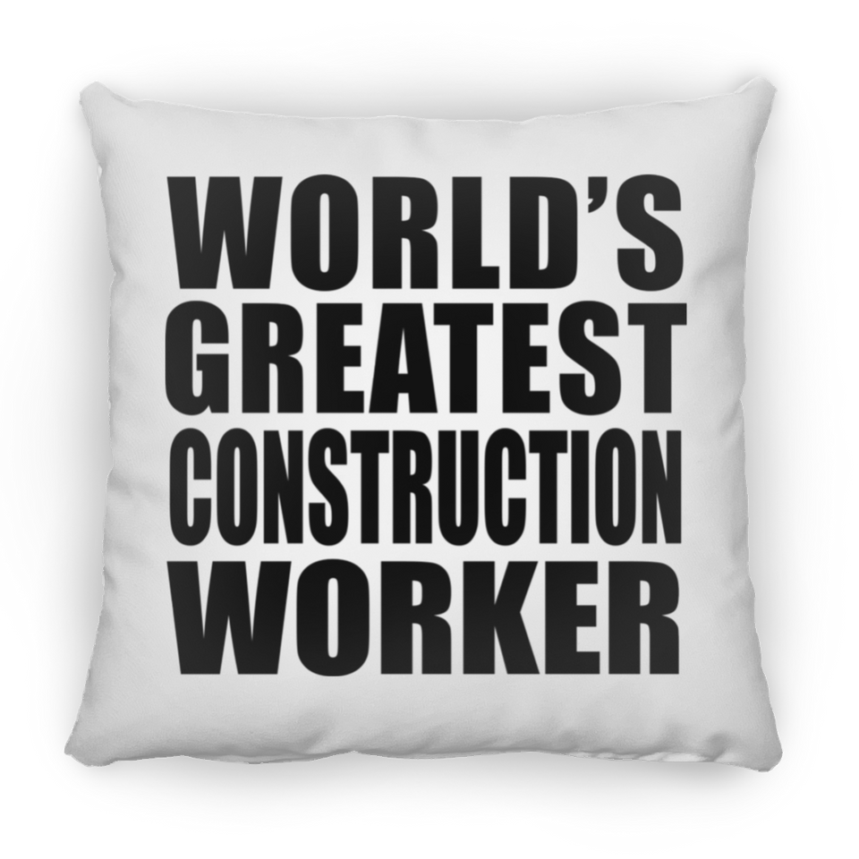 World's Greatest Construction Worker - Throw Pillow