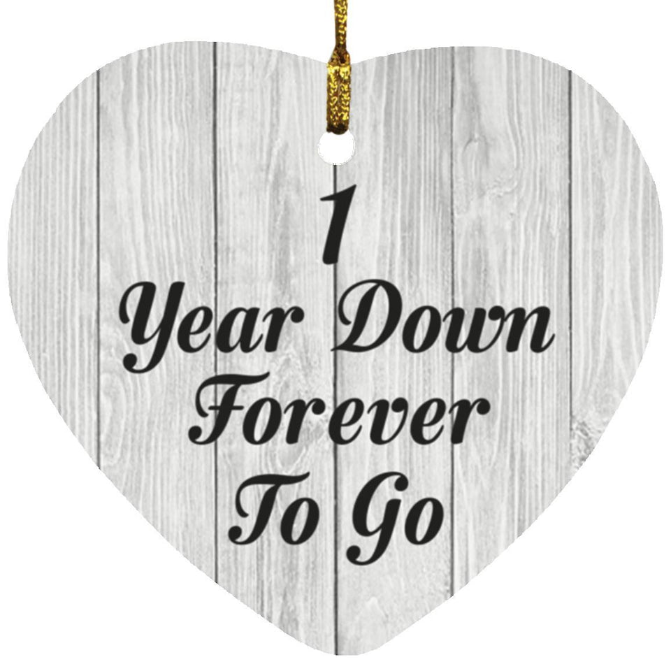 1st Anniversary 1 Year Down Forever To Go - Heart Ornament F