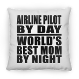 Airline Pilot By Day World's Best Mom By Night - Throw Pillow