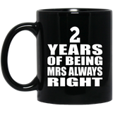 2nd Anniversary 2 Years of Being Mrs Always Right - 11oz Coffee Mug Black