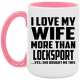 I Love My Wife More Than Locksport - 15oz Accent Mug Pink