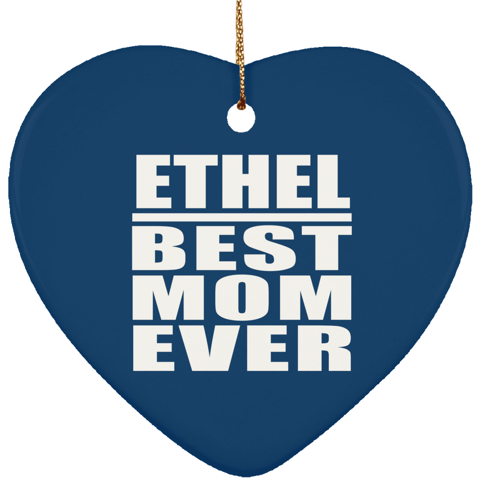 Ethel Best Mom Ever - Heart Ornament