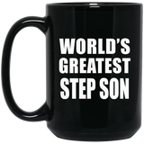 World's Greatest Step Son - 15 Oz Coffee Mug Black