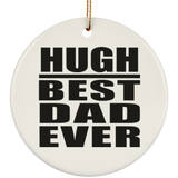 Hugh Best Dad Ever - Circle Ornament