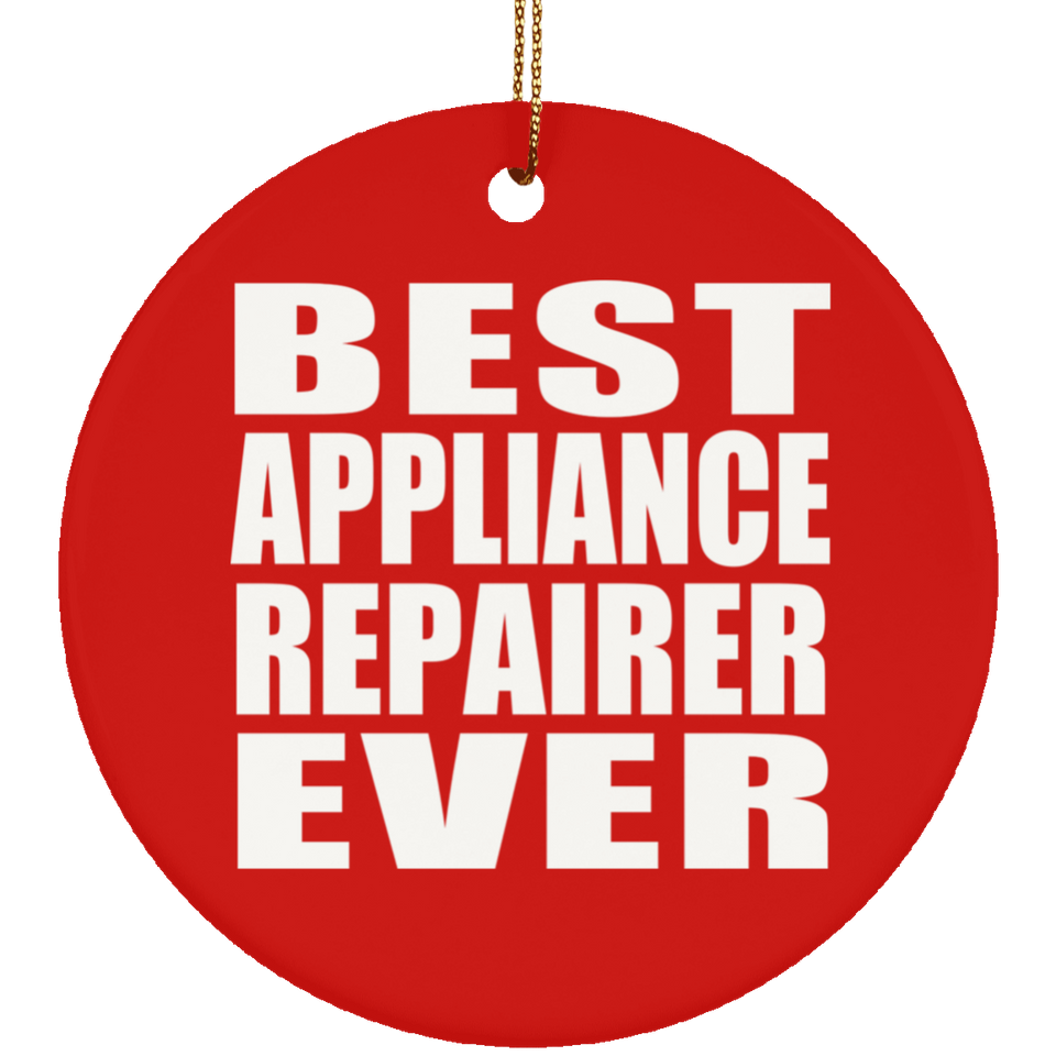 Best Appliance Repairer Ever - Circle Ornament
