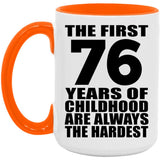 76th Birthday First 76 Years of Childhood Are The Hardest - 15oz Accent Mug Orange