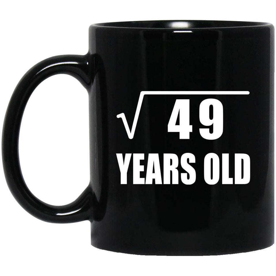 7th Birthday Square Root of 49 Years Old - 11oz Coffee Mug Black