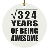 18th Birthday Square Root of 324 Years of Being Awesome - Circle Ornament