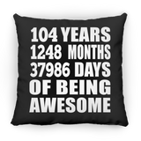 104th Birthday 104 Years 1248 Months 37986 Days Of Awesome - Throw Pillow Black