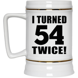 108th Birthday I Turned 54 Twice - Beer Stein