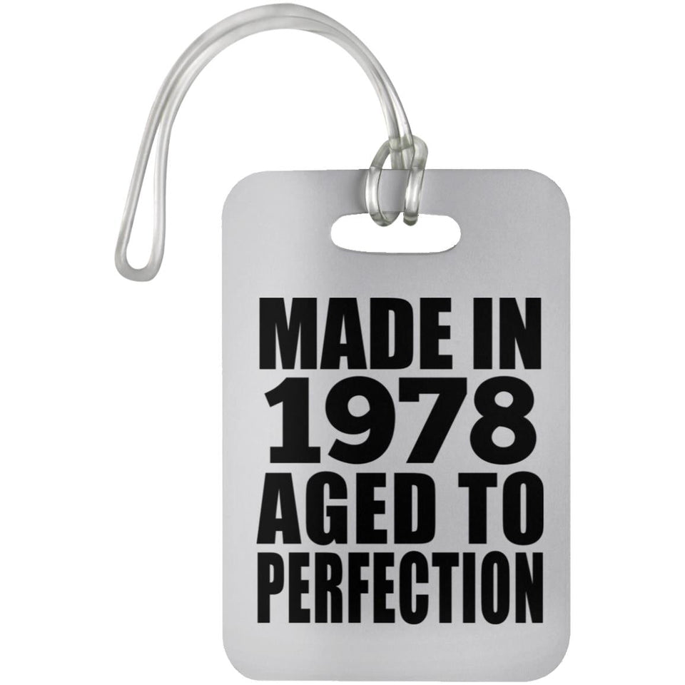 46th Birthday Made In 1978 Aged to Perfection - Luggage Bag Tag
