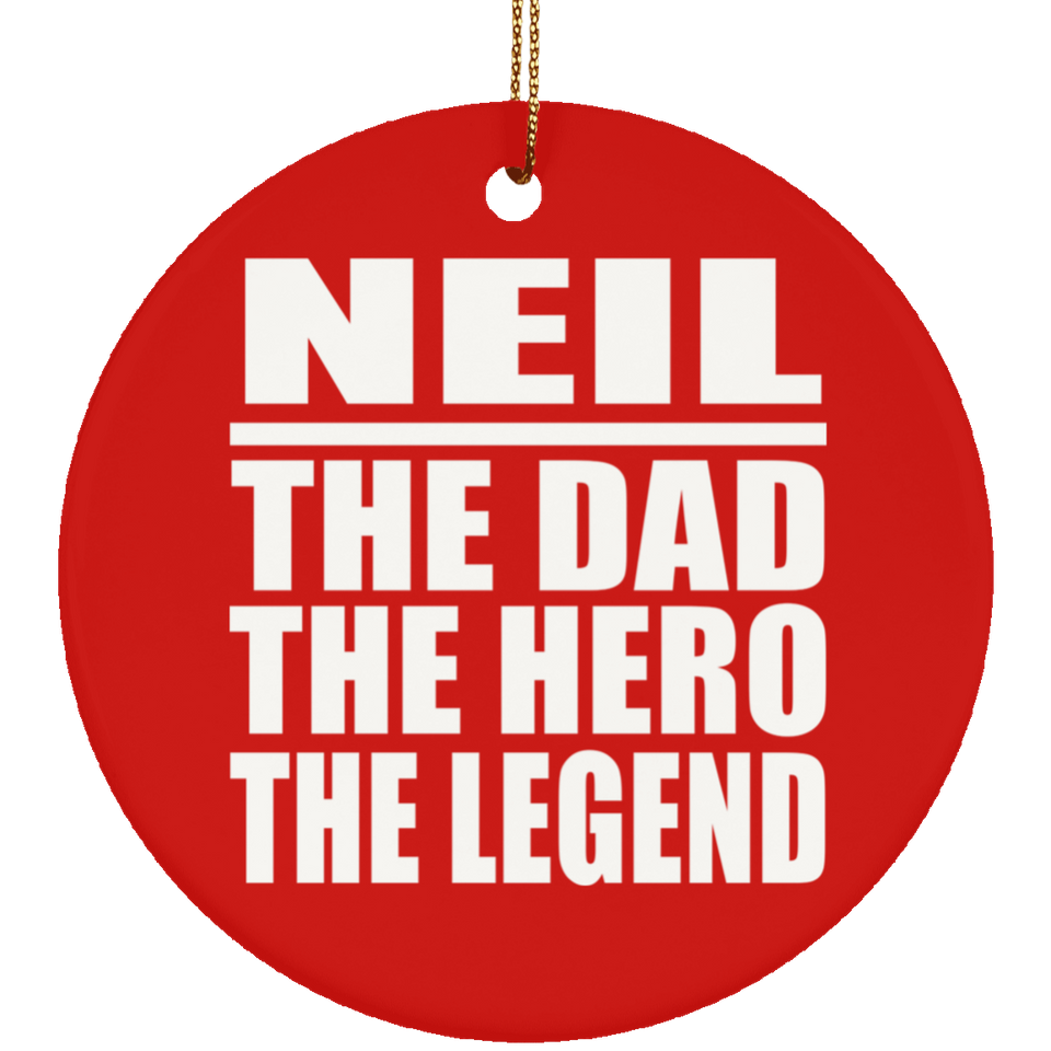 Neil The Dad The Hero The Legend - Circle Ornament